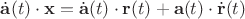 $\dot{\mathbf a}(t)\cdot \mathbf x=\dot{\mathbf a}(t)\cdot \mathbf r(t)+\mathbf a(t)\cdot \dot{\mathbf r}(t)$