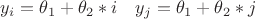$y_{i}=\theta_{1}+\theta_{2}*i\quad y_{j}=\theta_{1}+\theta_{2}*j$