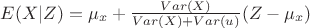 $E(X|Z)=\mu_x+\frac{Var(X)}{Var(X)+Var(u)}(Z-\mu_x)$