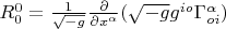 $R^0_0 = \frac{1}{\sqrt{-g}}\frac{\partial}{\partial{x^\alpha}}(\sqrt{-g}g^{io}\Gamma^{\alpha}_{oi}})$