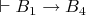 $\vdash B_1\to B_4$