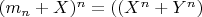 $ (m_n +X )^n = ((X^n+Y^n) $
