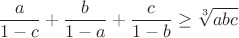 $$\frac{a}{1-c}+\frac{b}{1-a}+\frac{c}{1-b}\geq\sqrt[3]{abc}$$