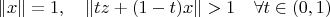 $$\|x\|=1,\quad \|tz+(1-t)x\|>1\quad \forall t\in(0,1)$$