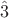 $\hat{3}$