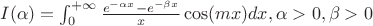 $I(\alpha) = \int_0 ^{+ \infty} \frac{e^{-\alpha x} - e^{-\beta x}}{x} \cos( mx) dx, \alpha > 0, \beta > 0$