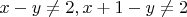 $x-y\ne2, x+1-y\ne2$