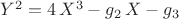 ${Y}^{2}=4\,{X}^{3}-g_{2}\,X-g_{3}$