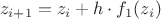 $$z_{i+1} = z_{i} + h \cdot f_{1} (z_{i})$$ $$z_{i+1} = z_{i} + h \cdot f_{1} (z_{i})$$