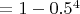 $= 1-0.5^4$