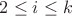 $2\le i \le k$