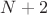 $N+2$