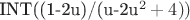 INT((1-2u)/(u-2u^2 +4))