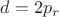 $d=2p_{r}$