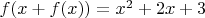 $f(x + f(x)) = {x^2} + 2x + 3$
