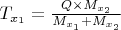 $T_{x_1}=\frac{Q\times M_{x_2}}{M_{x_1}+M_{x_2}}$