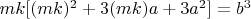$ mk[(mk)^2 + 3(mk)a + 3a^2] = b^3$