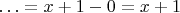 $\ldots=x+1-0=x+1$