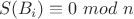 $\ S(B_i)\equiv 0\ mod\ n$