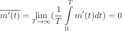$$\overline{m'(t)} = \lim\limits_{T\to \infty} (\frac{1}{T} \int\limits_{0}^{T} m'(t) dt)= 0$$