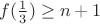 $f(\frac{1}{3})\ge n+1$ $f(\frac{1}{3})\ge n+1$