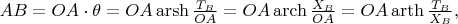 $AB=OA\cdot\theta=OA\mathop{\mathrm{arsh}}\frac{T_B}{OA}=OA\mathop{\mathrm{arch}}\frac{X_B}{OA}=OA\mathop{\mathrm{arth}}\frac{T_B}{X_B},$
