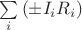 $\[\sum\limits_i {\left( { \pm {I_i}{R_i}} \right)} \]$