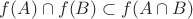 $f(A) \cap f(B) \subset f(A \cap B)$