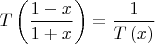 $$T\left( {\frac{{1 - x}}{{1 + x}}} \right) = \frac{1}{{T\left( x \right)}}$