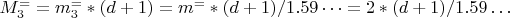 $ M^=_3=m_3^=*(d+1)=m^=*(d+1)/1.59&hellip;=2*(d+1)/1.59&hellip; $
