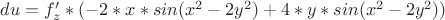 $du=f'_z * (-2*x*sin(x^2-2y^2)+4*y*sin(x^2-2y^2))$