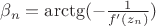 $\beta_n=\arctg(-\frac1{f'(z_n)})$