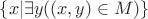 $\left\lbrace x | \exists y ((x, y) \in M)\right\rbrace$