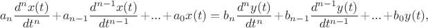 $$a_n\frac {d^nx(t)} {dt^n}+a_{n-1}\frac {d^{n-1}x(t)} {dt^{n-1}}+...+a_0x(t)=b_n\frac {d^ny(t)} {dt^n}+b_{n-1}\frac {d^{n-1}y(t)} {dt^{n-1}}+...+b_0y(t),$$