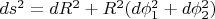 $ds^2=dR^2+R^2(d\phi_1^2+d\phi_2^2)$