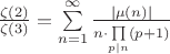 $\frac{\zeta(2)}{\zeta(3)}=\sum\limits_{n=1}^{\infty}\frac{|\mu(n)|}{n\cdot\prod\limits_{p|n}^{}(p+1)}$