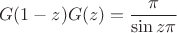 $$ G(1-z)G(z)=\frac{\pi}{\sin{z\pi}}$$