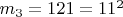 $m_3 = 121 = 11^2$