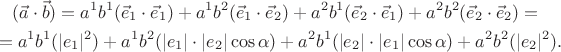 $$\begin{gathered}(\vec{a}\cdot\vec{b})=a^1 b^1(\vec{e}_1\cdot\vec{e}_1)+a^1 b^2(\vec{e}_1\cdot\vec{e}_2)+a^2 b^1(\vec{e}_2\cdot\vec{e}_1)+a^2 b^2(\vec{e}_2\cdot\vec{e}_2)={}\\{}=a^1 b^1(|e_1|^2)+a^1 b^2(|e_1|\cdot|e_2|\cos\alpha)+a^2 b^1(|e_2|\cdot|e_1|\cos\alpha)+a^2 b^2(|e_2|^2).\end{gathered}$$