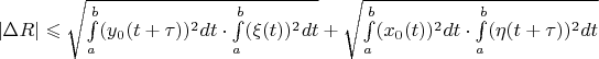 $|\Delta R|\leqslant \sqrt{ \int\limits_{a}^{b}  (y_0(t+\tau))^2 dt \cdot \int\limits_{a}^{b} (\xi(t))^2 dt } + \sqrt{ \int\limits_{a}^{b}  (x_0(t))^2 dt \cdot \int\limits_{a}^{b} (\eta(t+\tau))^2 dt }$