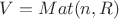$V = Mat(n,R)$