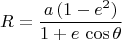 $$R=\frac{a\,(1-e^2)}{1+e\,\cos\theta}$$