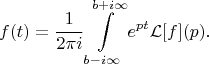 $$
f(t)=\frac1{2\pi i}\int\limits_{b-i\infty}^{b+i\infty} e^{pt} \mathcal{L}[f](p).
$$