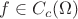$f\in C_c(\Omega)$