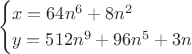 $$\begin{cases}x=64n^6+8n^2\\y=512n^9+96n^5+3n\end{cases}$$