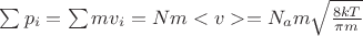 $\sum p_{i} = \sum mv_{i}=Nm<v>=N_{a}m\sqrt{\frac{8kT}{\pi m}}$