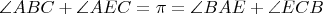 $\angle{ABC}+\angle{AEC}=\pi=\angle{BAE}+\angle{ECB}$