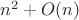 $n^2+O(n)$