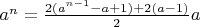 $a^n=\frac{2(a^{n-1}-a+1)+2(a-1)}{2}a$