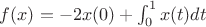 $f(x)=-2x(0)+\int_0^1{x(t)dt}$